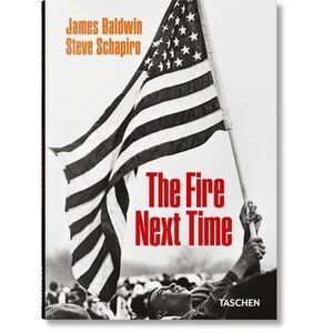 James Baldwin. Steve Schapiro. the Fire Next Time -- James Baldwin